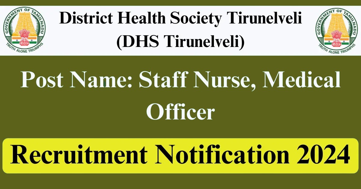 DHS-Tirunelveli-Staff-Nurse-Medical-Officer-Recruitment-2024-2025