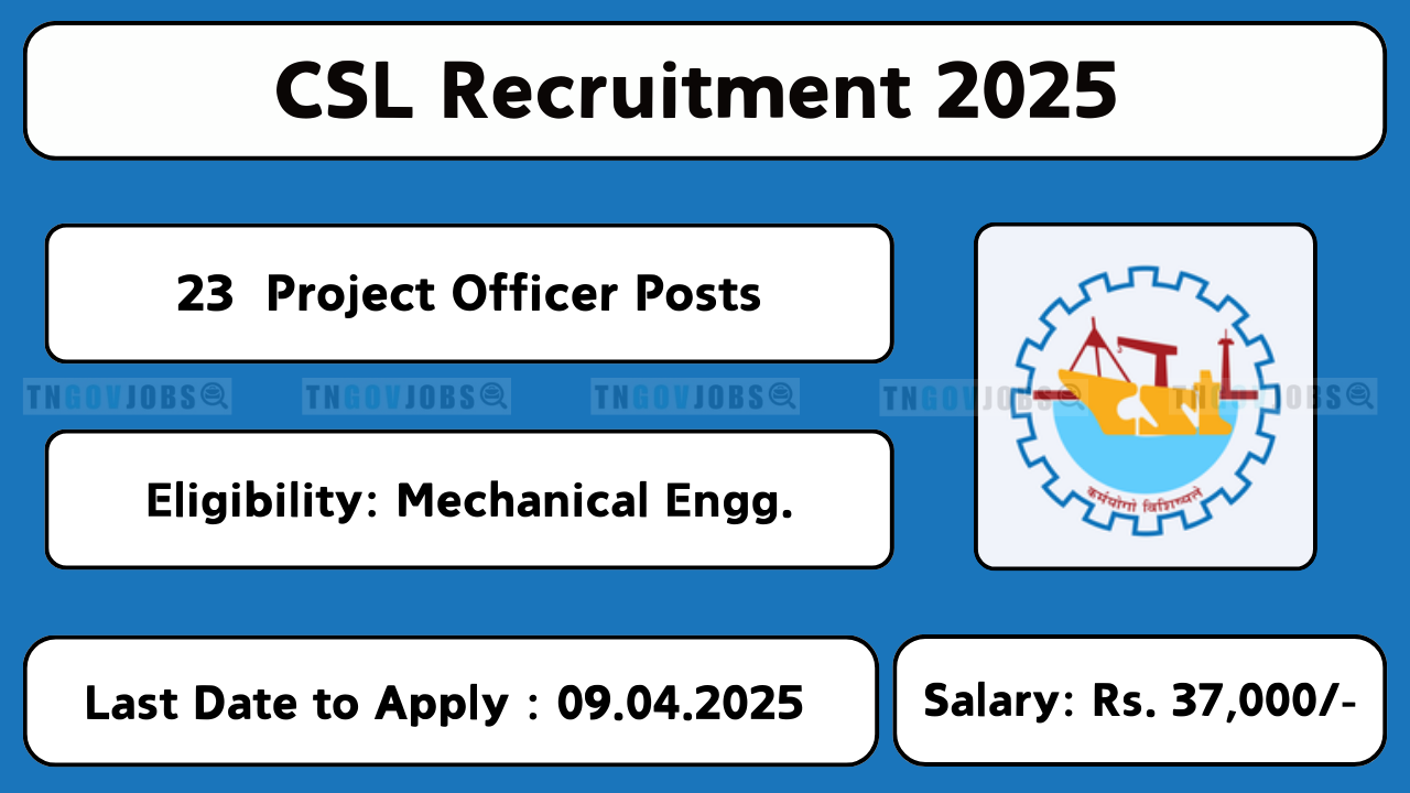 Cochin Shipyard Limited Project Officer recruitment 2025, apply online at cochinshipyard.com before 09-Apr-2025.