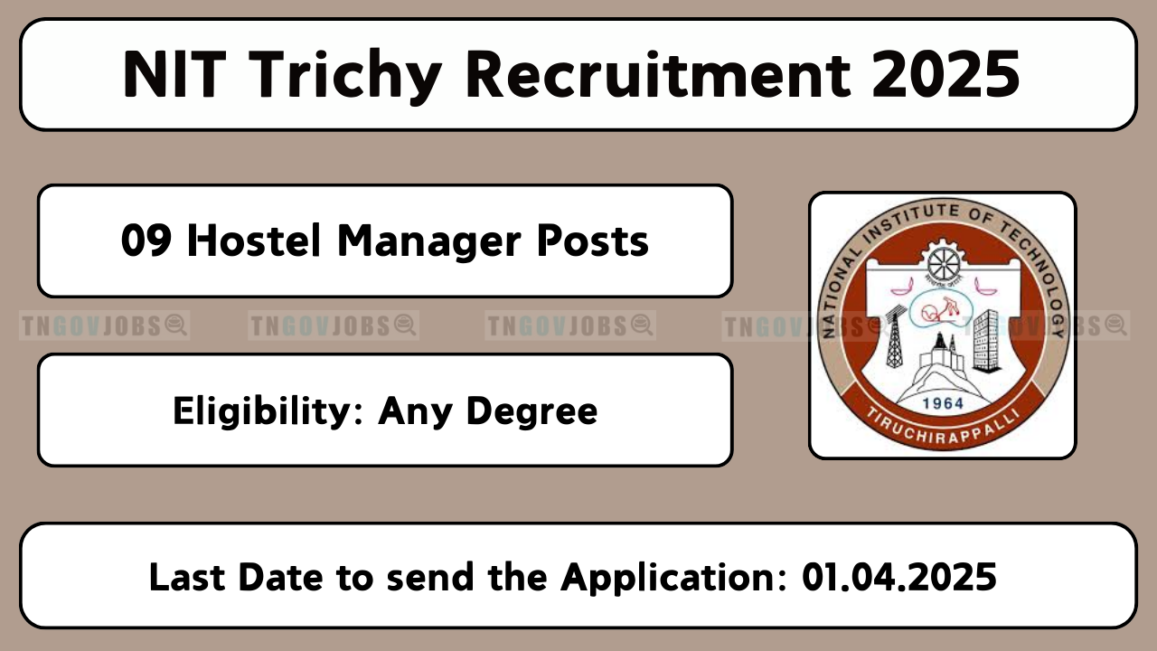 NIT Trichy Recruitment 2025 – Apply for Matron, Hostel Manager, and Assistant Manager Posts