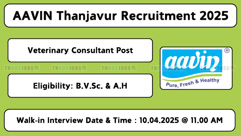 AAVIN Thanjavur Veterinary Consultant Recruitment 2025 – Walk-in interview on 10th April at Thanjavur, Tamil Nadu