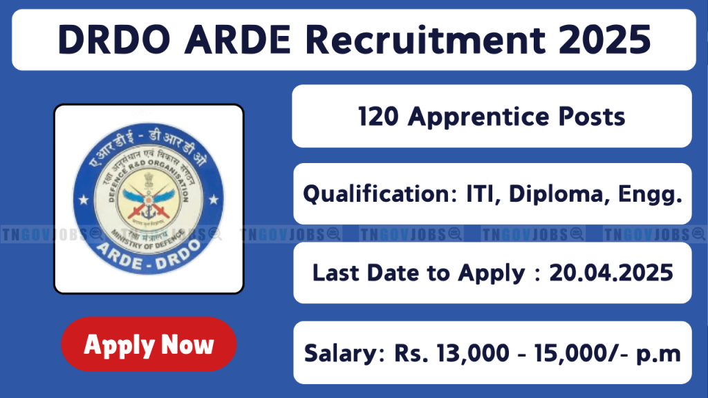 DRDO ARDE Recruitment 2025 – Apply online for 120 Apprentice posts before 20th April at drdo.gov.in