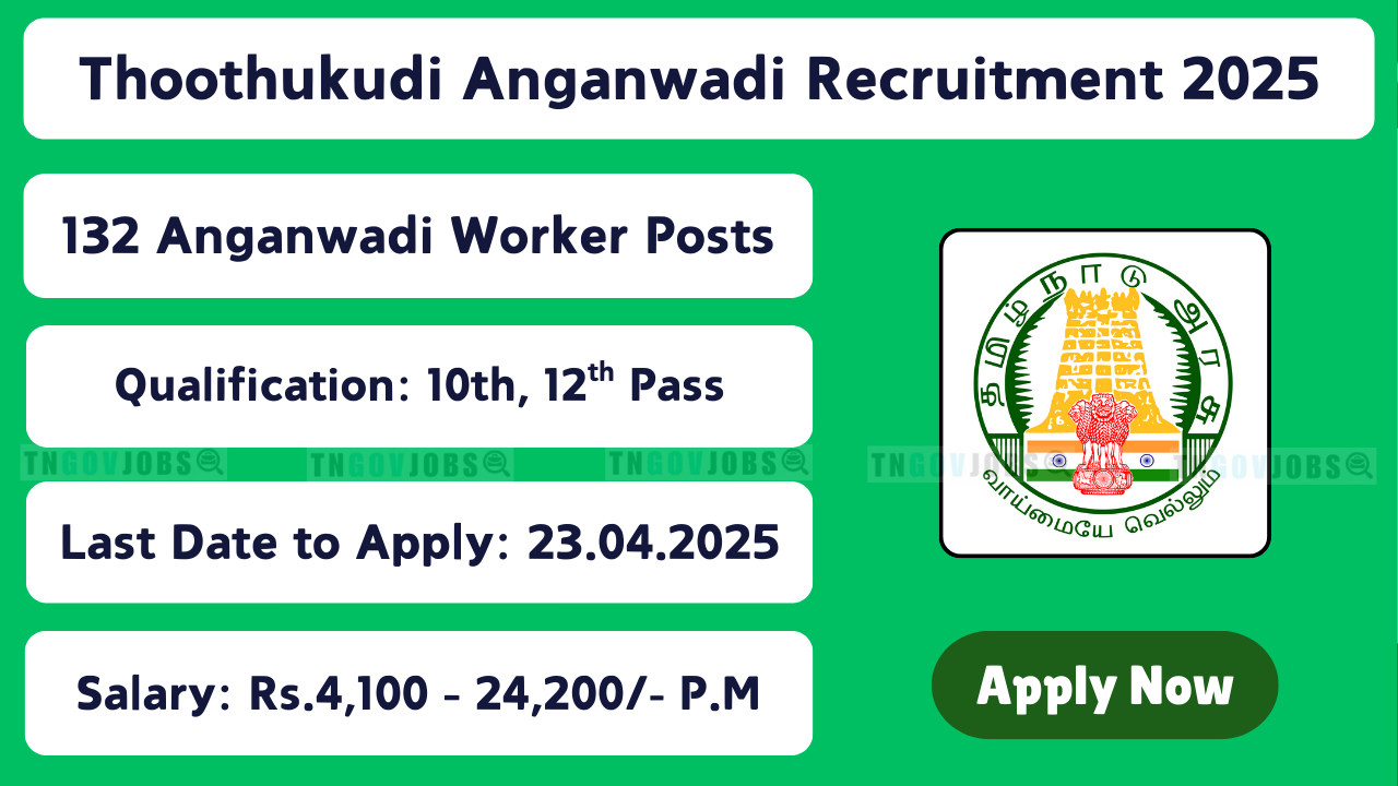 Thoothukudi Anganwadi Recruitment 2025 – Apply for 132 Anganwadi Worker, Micro Worker, and Assistant vacancies before 23 April