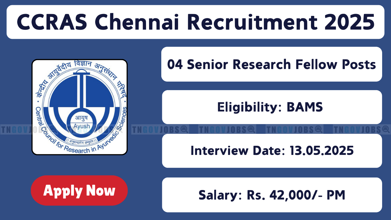 CCRAS Senior Research Fellow Walk-in Interview 2025 in Chennai Notification