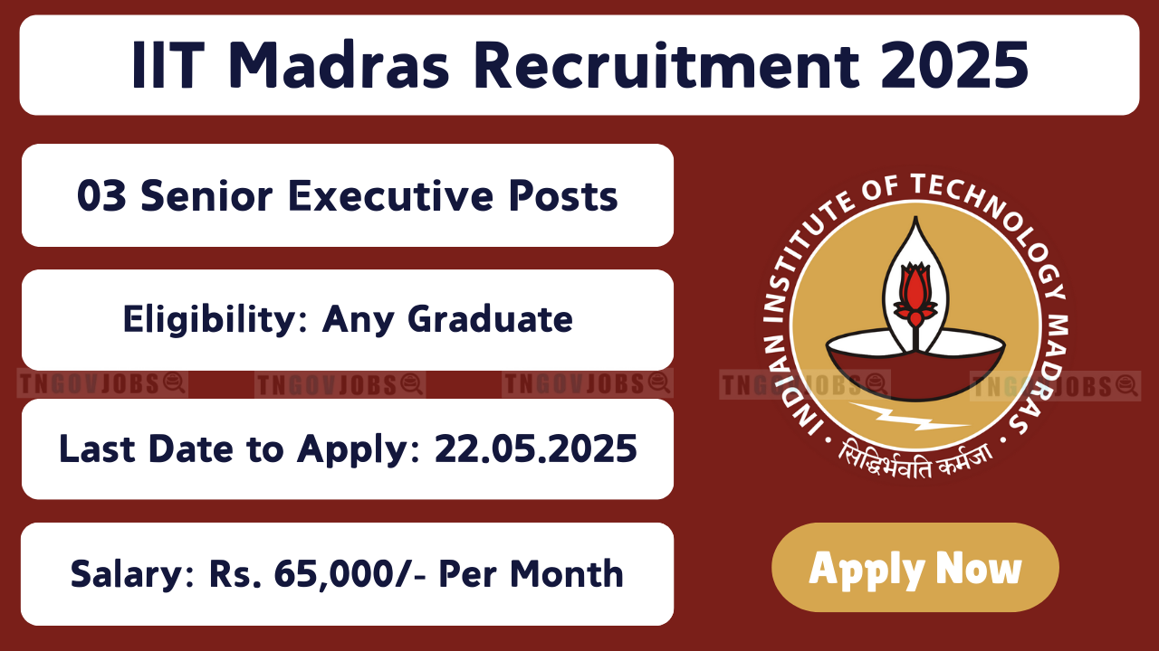 IIT Madras Recruitment 2025 – Apply Online for Senior Executive Posts