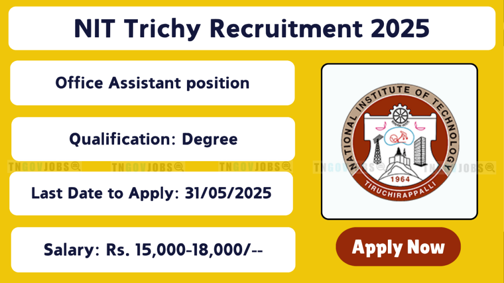 NIT Trichy Recruitment 2025 – Office Assistant Vacancy Notification