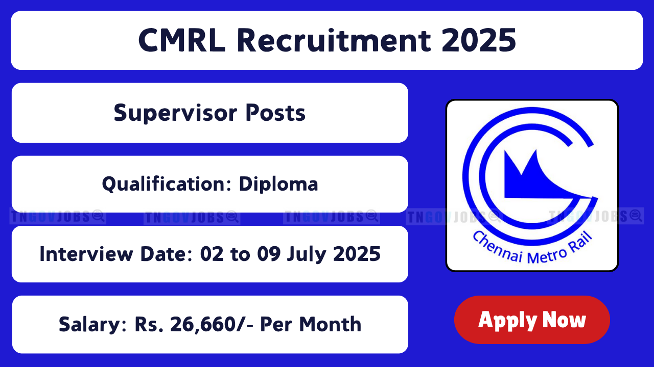 CMRL Supervisor (Operations & Maintenance) Walk-in Drive 2025 – Chennai Metro Jobs