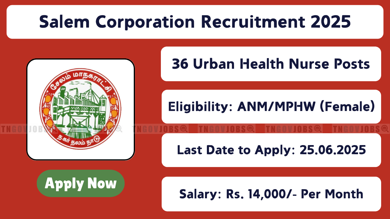 Apply for 36 Urban Health Nurse posts at Salem Corporation by 25.06.2025 – tngovjobs.in