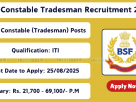 BSF Constable Tradesman Recruitment 2025 – Apply for 3588 Vacancies Online
