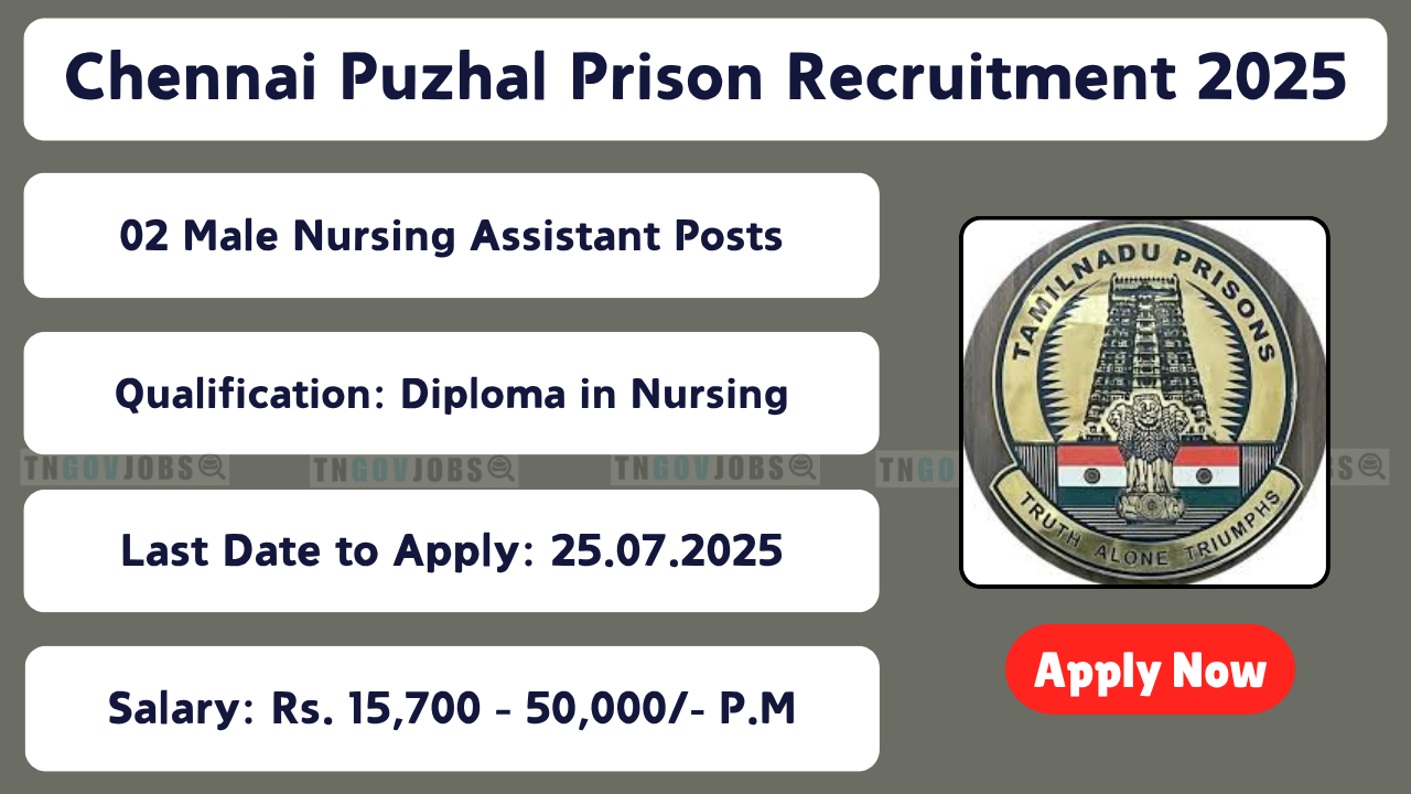 Chennai Puzhal Prison Male Nursing Assistant Recruitment 2025 – Apply Now