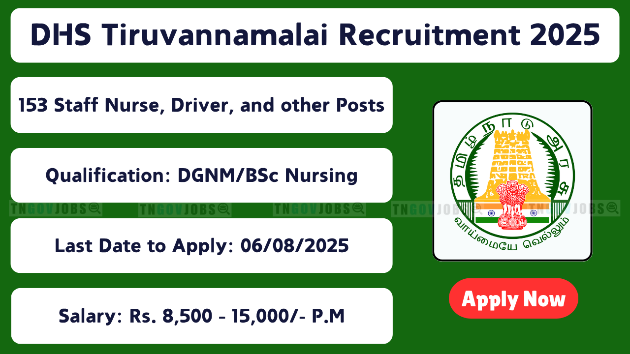 DHS Tiruvannamalai Recruitment 2025 – Apply for 153 Staff Nurse, Driver & Other Posts