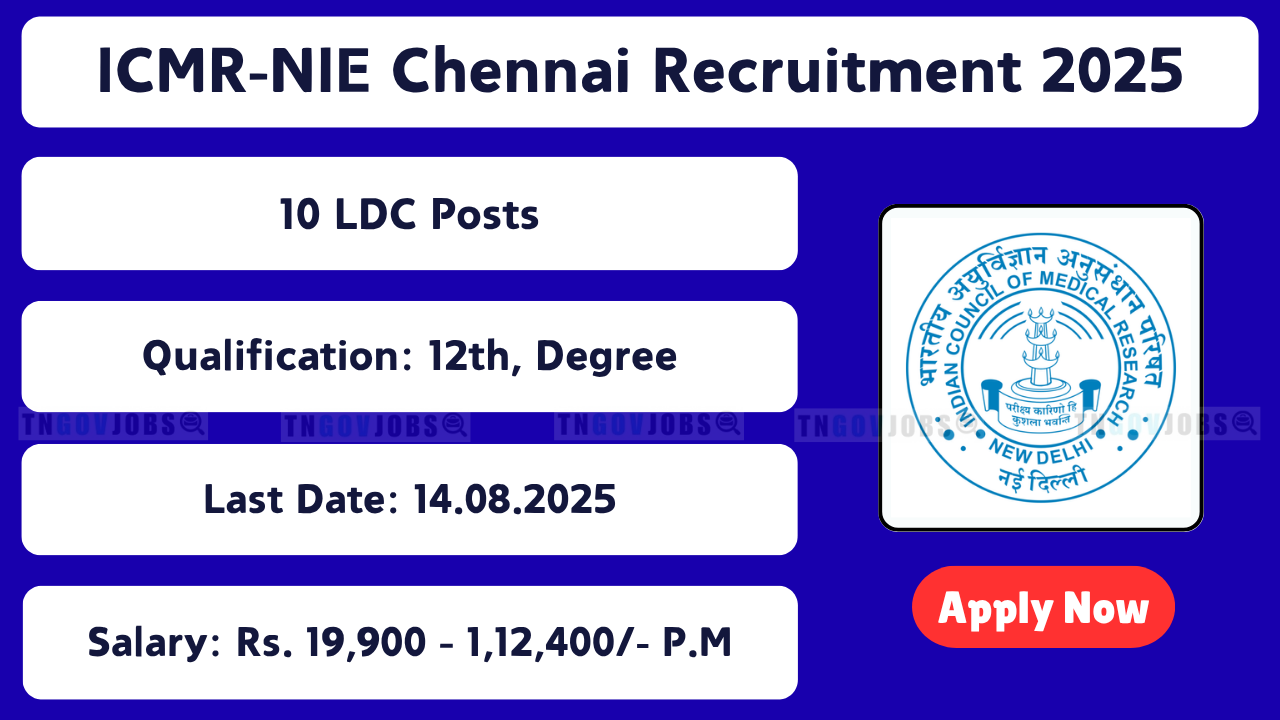 ICMR NIE Chennai Recruitment 2025 – Clerk and Assistant Posts