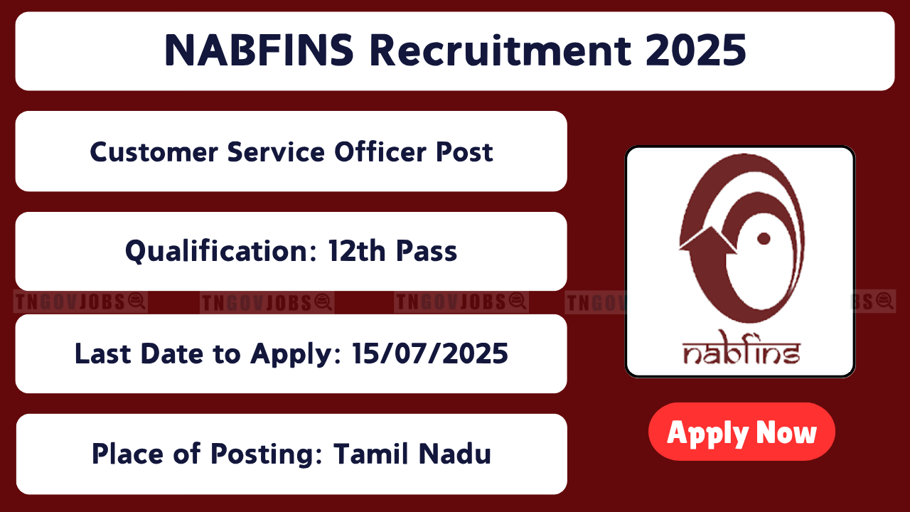 NABFINS Recruitment 2025 – Customer Service Officer Jobs for 12th Pass in Tamil Nadu