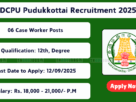 Apply for 6 posts including Case Worker and Child Helpline Supervisor under DCPU Pudukkottai Recruitment 2025