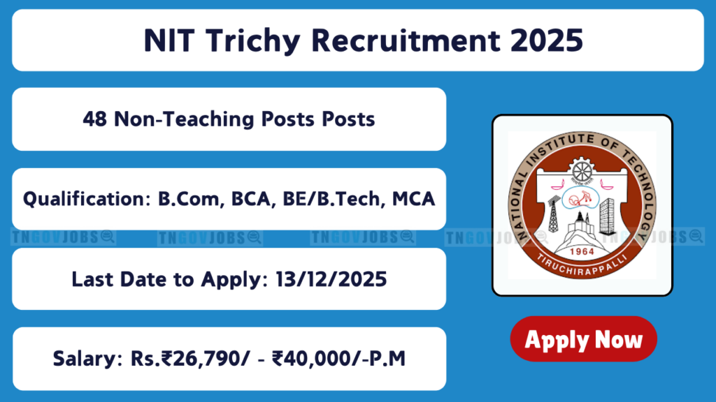 NIT Trichy Recruitment 2025: 48 Non-Teaching Posts Posts; Apply Now!